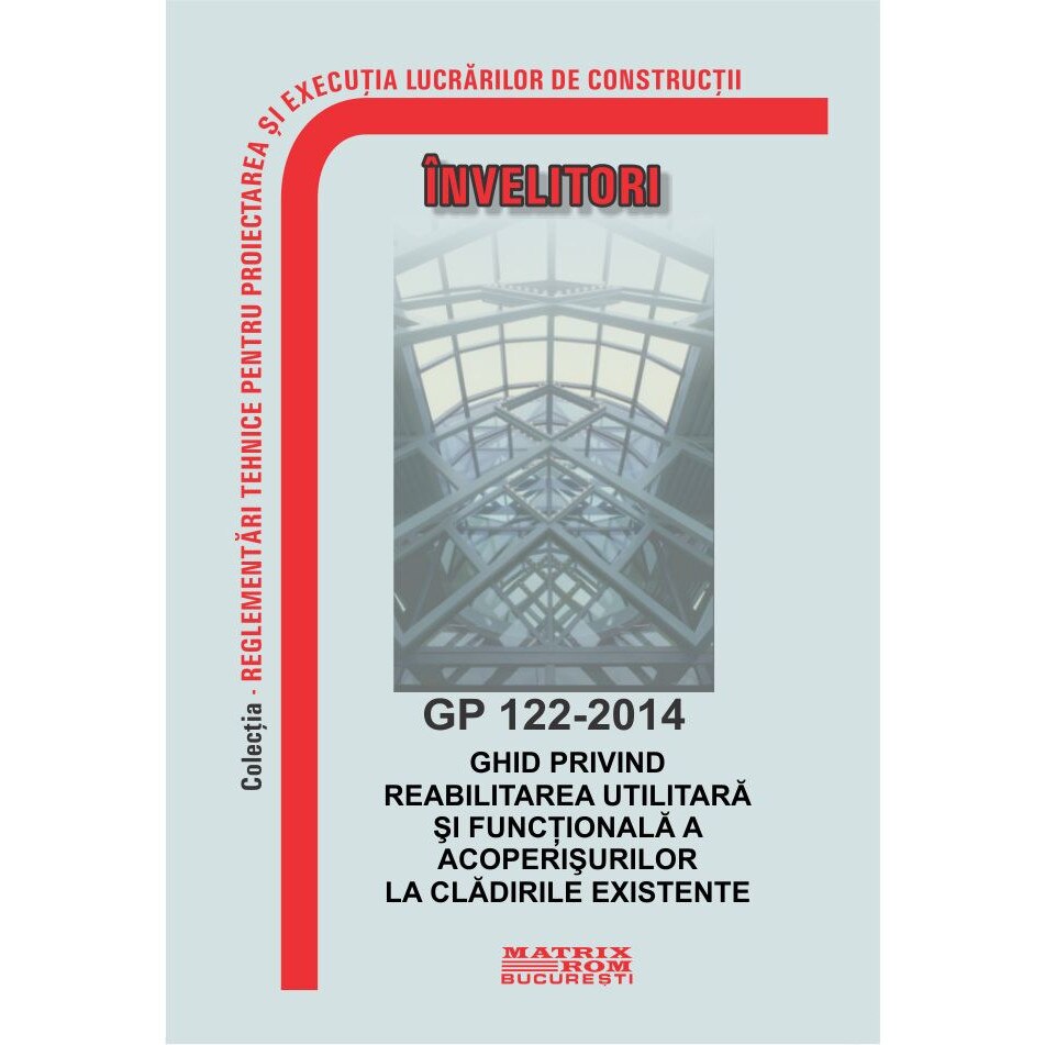 GP 122-2014: Ghid privind reabilitarea utilitara si functionala a acoperisurilor la cladirile existente, M.D.R.A.P.
