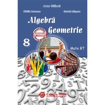 Auxiliar de algebra si geometrie pentru clasa a 8-a Auxiliar de algebra si geometrie pentru clasa a 8-a