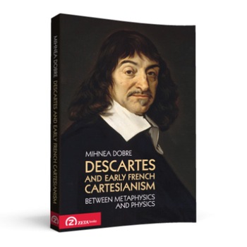 Descartes and Early French Cartesianism: Between Metaphysics and Physics Descartes and Early French Cartesianism: Between Metaphysics and Physics