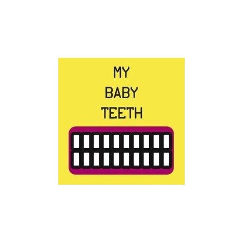 My Baby Teeth - Saria Tagliaferri, Alberto Spada