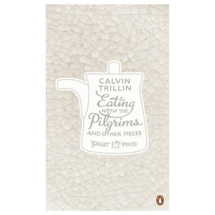 Eating With the Pilgrims and Other Pieces - Calvin Trillin