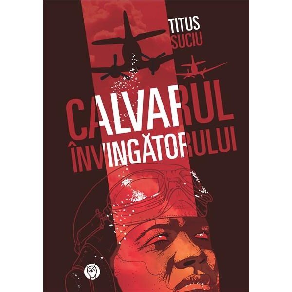 Calvarul invingatorului - Titus Suciu
