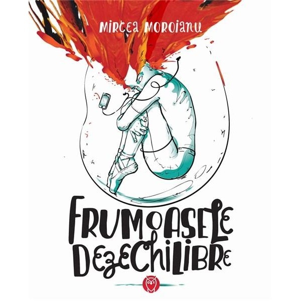 Frumoasele Dezechilibre - Mircea Moroianu