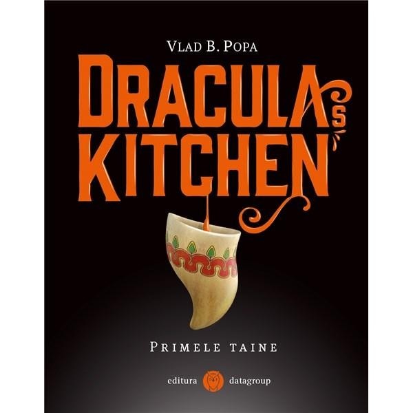 Dracula's Kitchen /-/ Primele taine - Vlad B. Popa