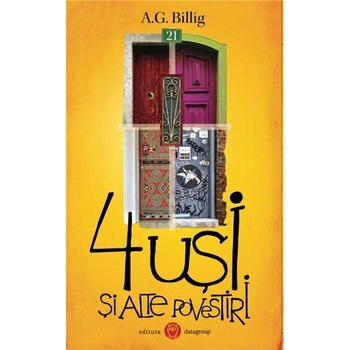 4 Usi si alte povestiri - A.G. Billig 4 Usi si alte povestiri - A.G. Billig