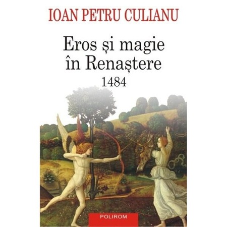 Eros Si Magie In Renastere Ed 2015 Ioan Petru Culianu Emag Ro