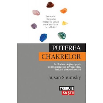 Puterea chakrelor - Susan Shumsky Puterea chakrelor - Susan Shumsky