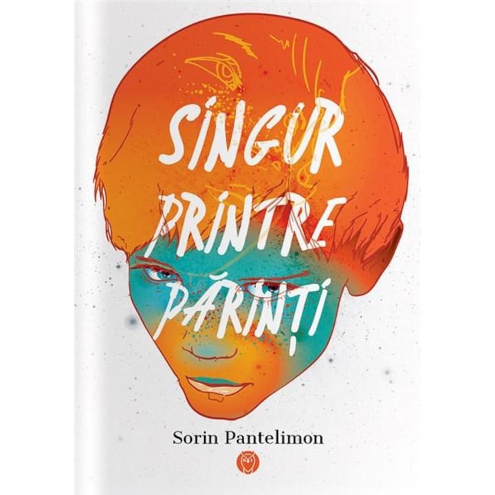 Singur printre parinti - Sorin Pantelimon