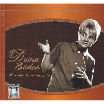 Doina Badea - Mi-e dor de sarutarea ta - CD Digipack Doina Badea - Mi-e dor de sarutarea ta - CD Digipack