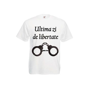 Tricou barbat ultima zi de libertate alb L Tricou barbat ultima zi de libertate alb L
