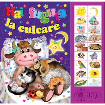Carte cu sunete - Hai fuguta la culcare - Editura Dorinta Carte cu sunete - Hai fuguta la culcare - Editura Dorinta