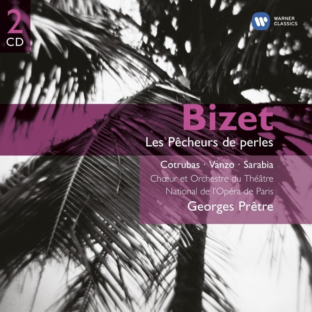 Ileana Cotrubas,Alain Vanzo,Guillermo Sarabia,Roger Soyer,Orchestre and Choeur du Theatre National de L'Opera de Paris,Georges Pretre - Bizet:Les Pecheurs de perles (2CD)