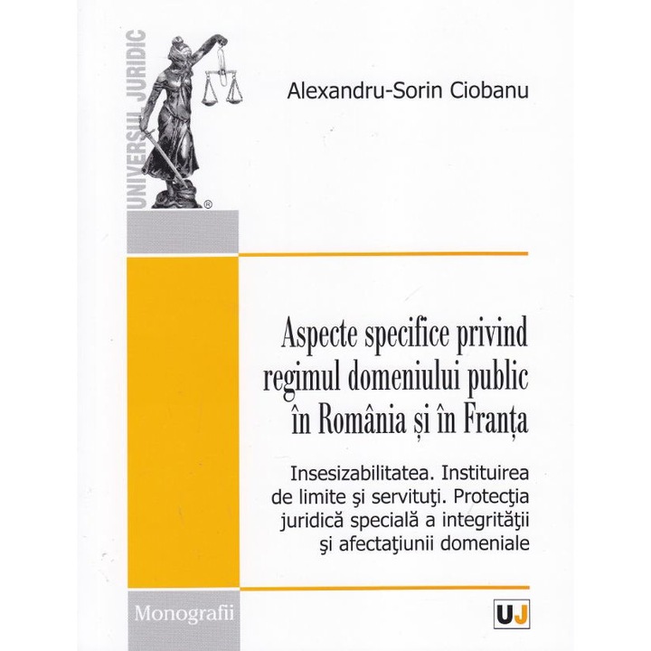Aspecte Specifice Privind Regimul Domeniului Public In Romania Si In Franta - Alexndru-sorin Ciobanu