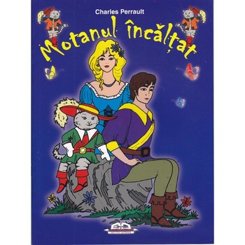Motanul incaltat - Charles Perrault Motanul incaltat - Charles Perrault