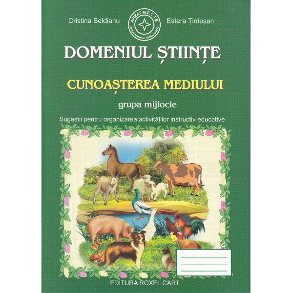 Caiet pentru Grupa Mijlocie - Cunoasterea Mediului - Estera Tintesan, Cristina Beldianu