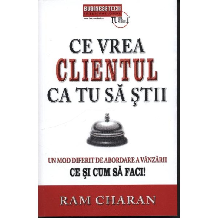 Ce vrea clientul ca tu sa stii - Ram Charan