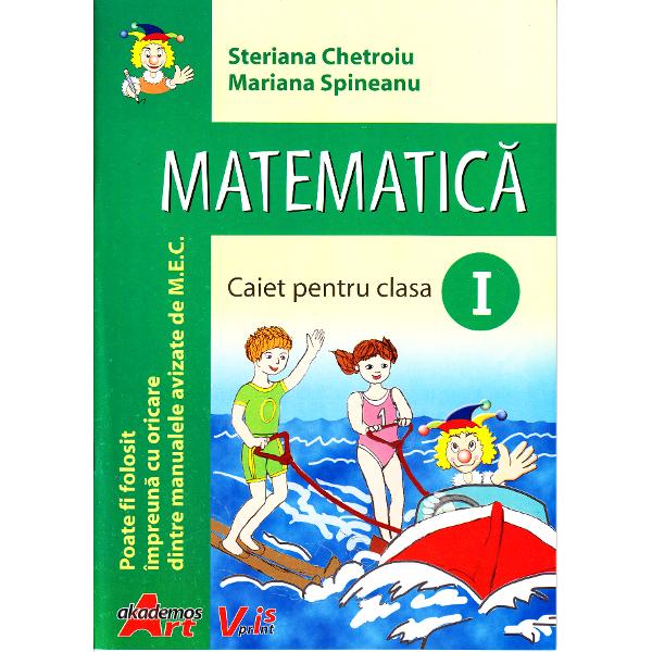 Matematica - Caiet pentru Clasa I - Steriana Chetroiu