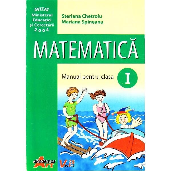 Matematica - Manual pentru Clasa I - Steriana Chetroiu
