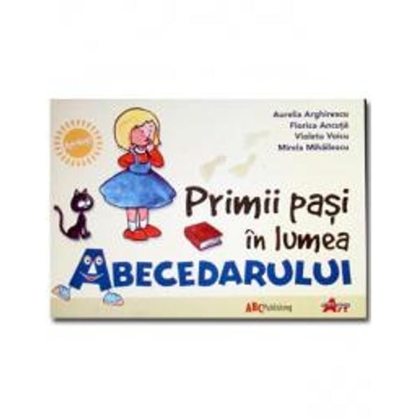 Primii pasi in lumea Abecedarului - Aurelia Arghirescu