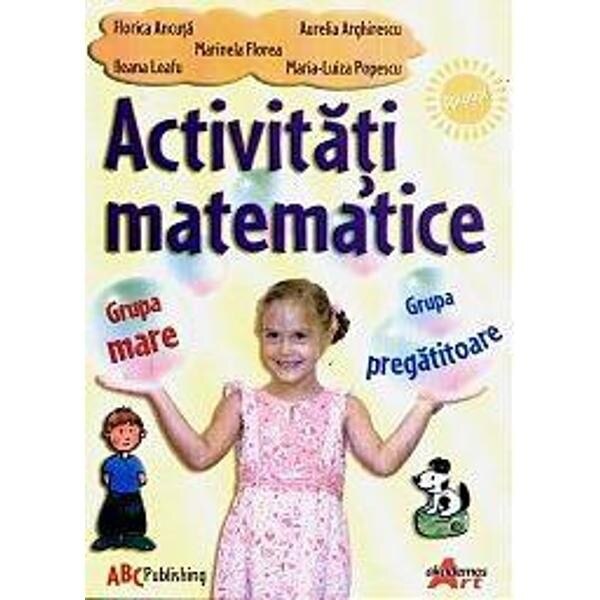 Activitati Matematice pentru grupa mare si grupa pregatitoare - Florica Ancuta