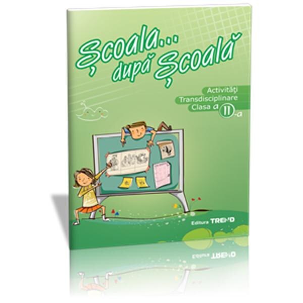 Activitati transdisciplinare clasa 2. Scoala... dupa scoala