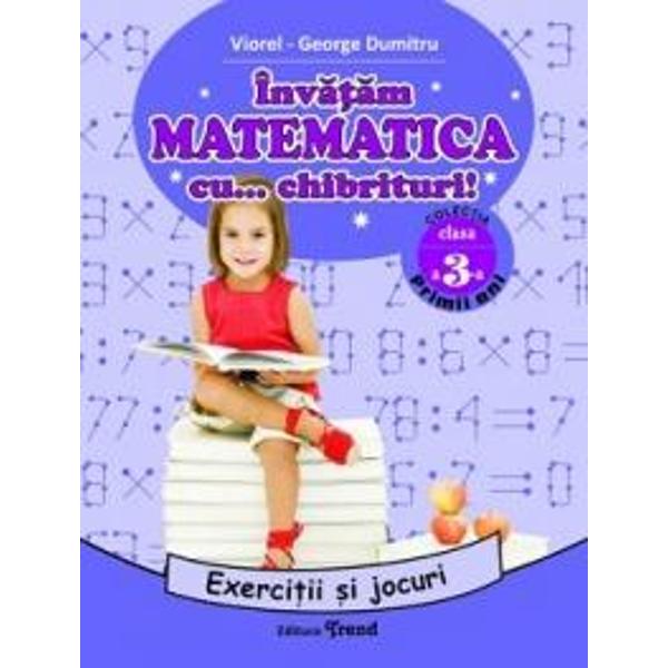 Invatam matematica cu... chibrituri! Cls 3 - Exercitii si jocuri - Viorel-George Dumitru