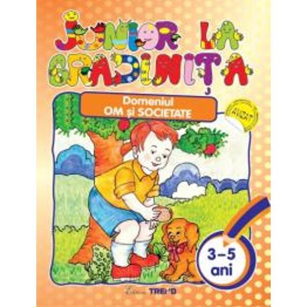 Junior la gradinita 3-5 Ani domeniul om si societate