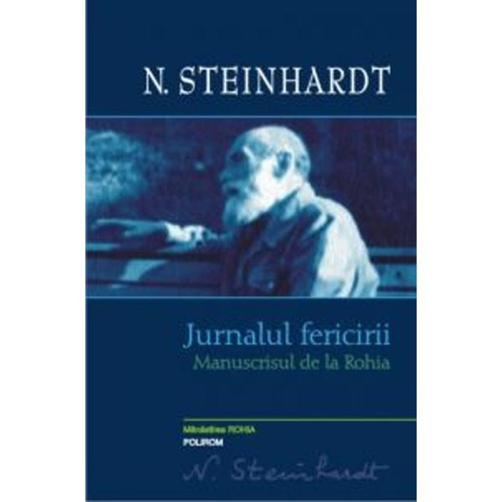 Jurnalul fericirii. Manuscrisul de la Rohia, N. Steinhardt