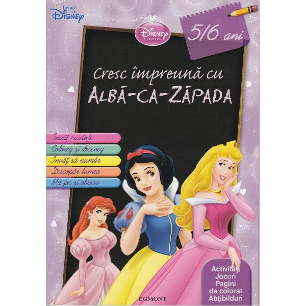 Disney Printese - Cresc impreuna cu Alba-ca-zapada (5, 6 Ani)