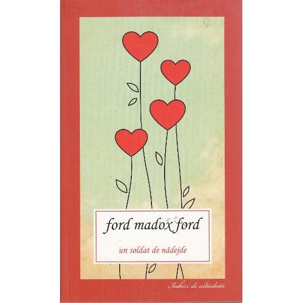 Un soldat de nadejde - Ford Madox Ford