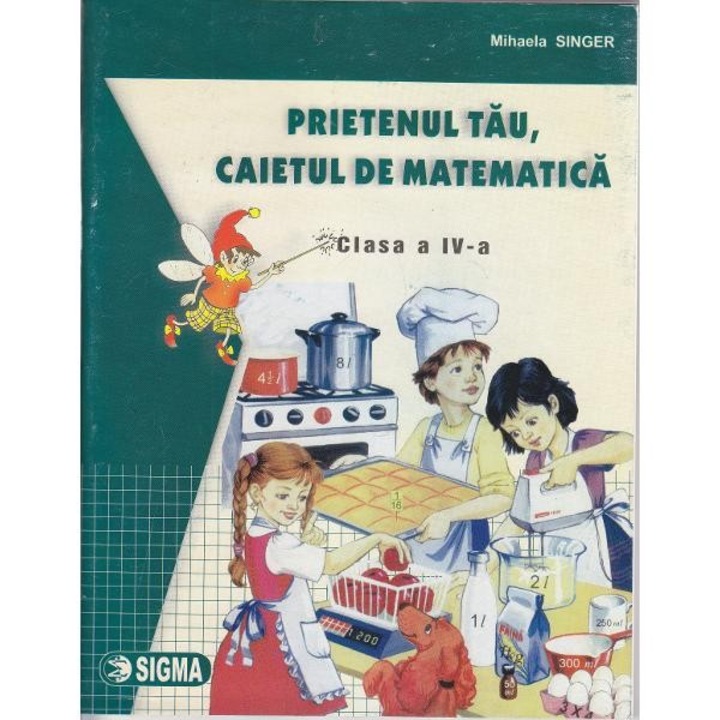 Prietenul tau, caietul de matematica + CD (sem I si II)