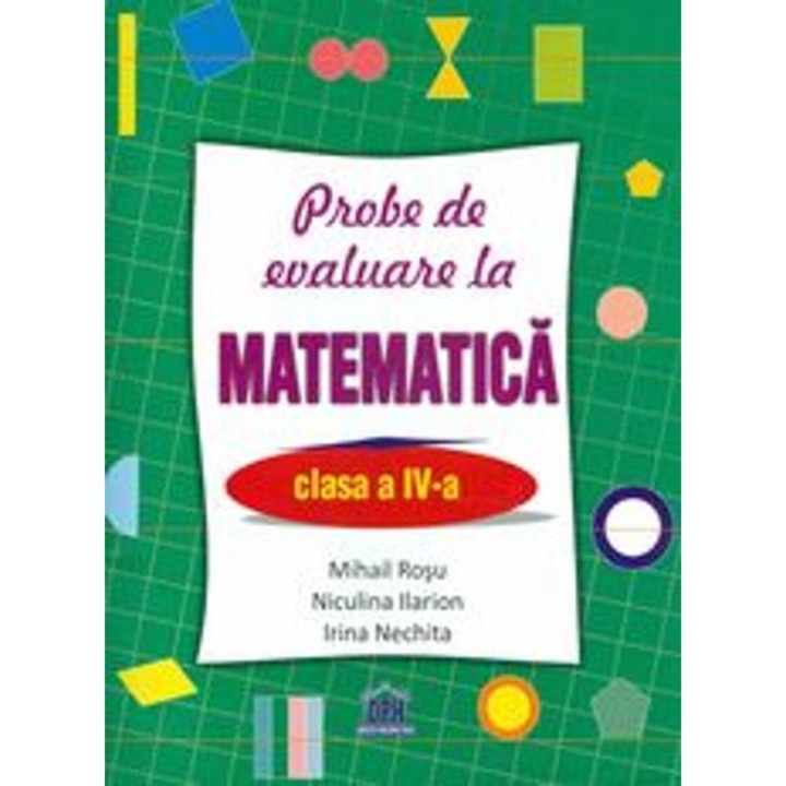 Matematica Cls 4 Probe de evaluare - Mihail Rosu, Niculina Ilarion, Irina Nechita