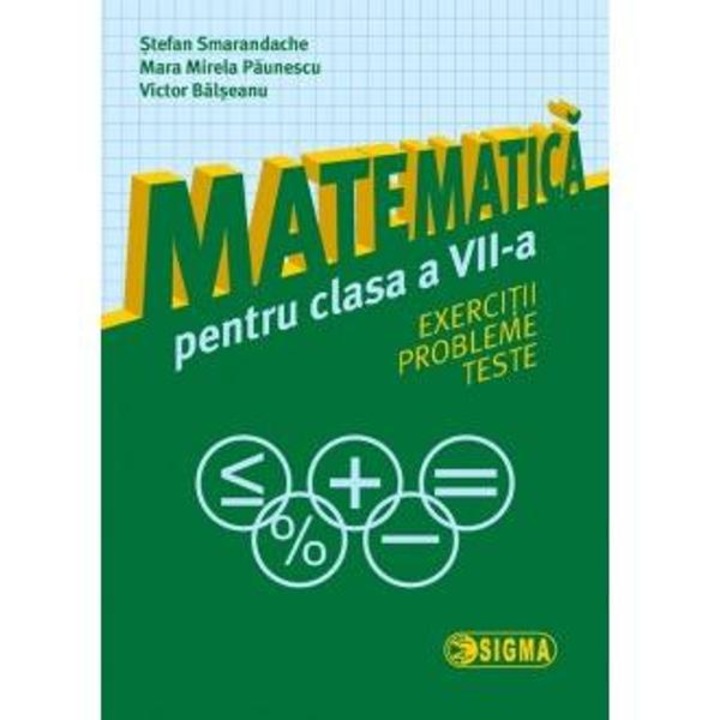 Matematica Cls 7 Exercitii, Probleme, Teste - Stefan Smarandache