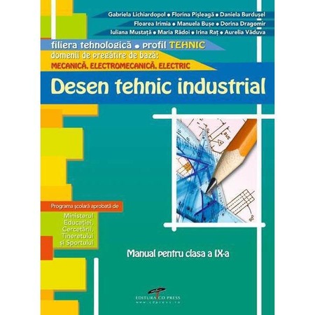 Desen Tehnic Industrial Cls 9 Gabriela Lichiardopol Florina Pisleaga Daniela Burdusel Emag Ro