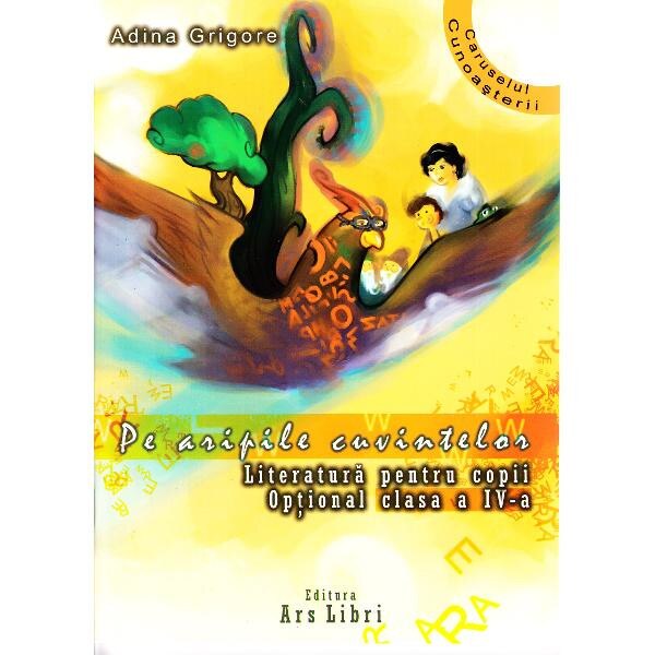 Pe aripile cuvantului cls 4 ed.2012 - Adina Grigore