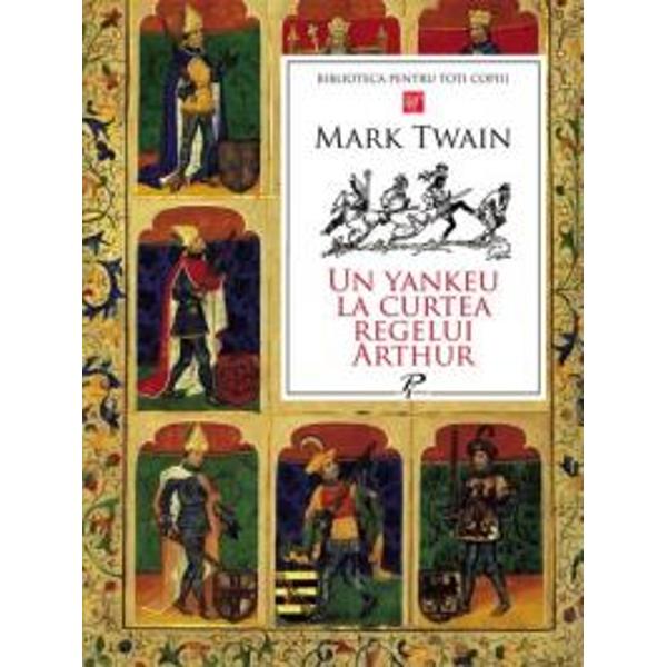 Un yankeu la curtea regelui Arthur - Mark Twain
