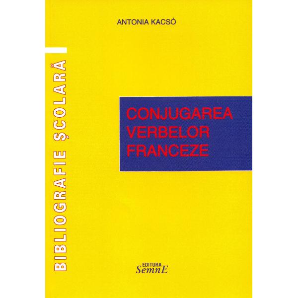 Conjugarea verbelor franceze - Antonia Kacso