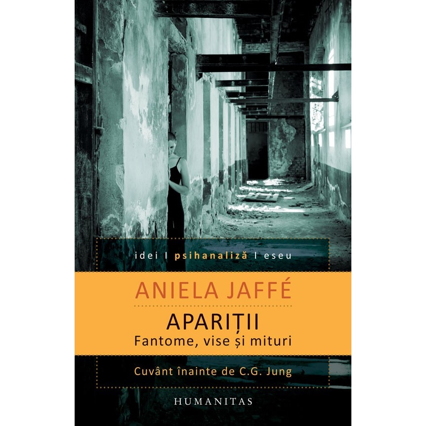 Aparitii:Fantome,Vise Si Mituri - Aniela Jaffe