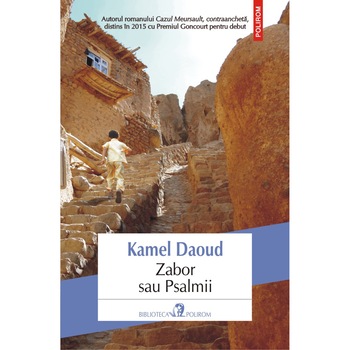 Zabor sau Psalmii - Kamel Daoud Zabor sau Psalmii - Kamel Daoud