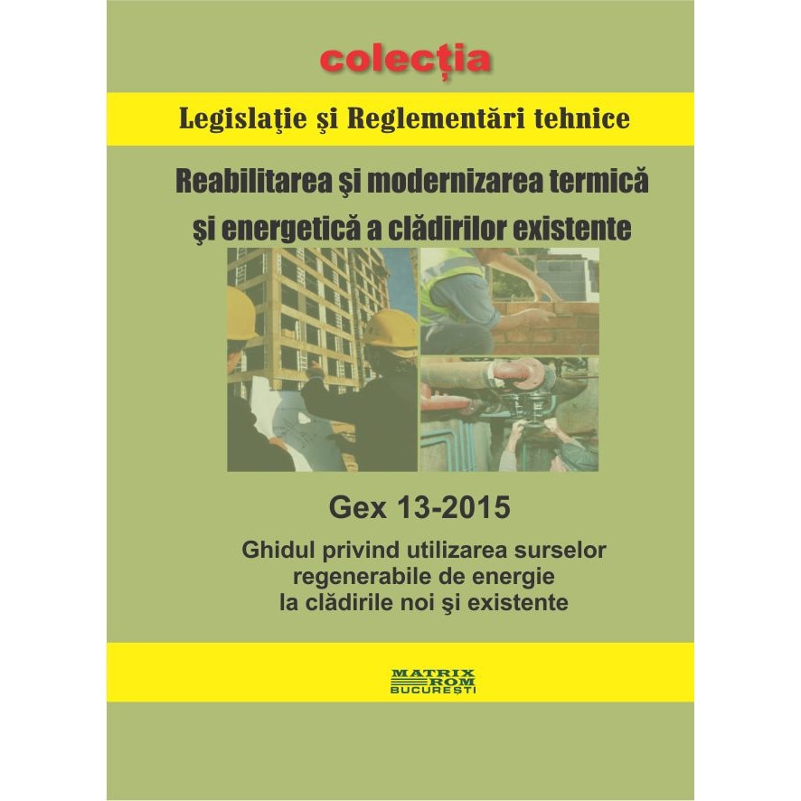 Ghid privind utilizarea surselor regenerabile de energie la cladirile noi si existente - GEx 13-2015, M.D.R.A.P.