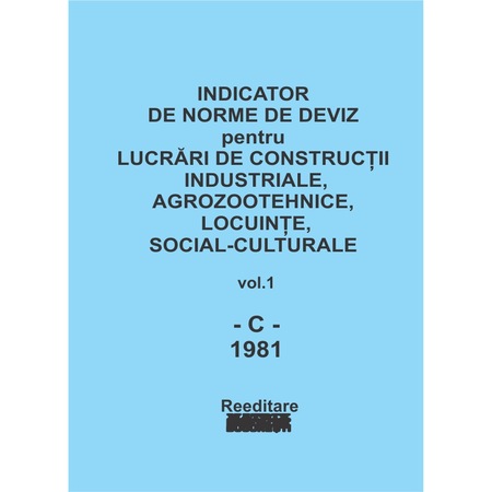 C 81 Constructii Industriale Agrozootehnice Locuinte Social Culturale Indicator De Norme De Deviz Iccpdc Emag Ro