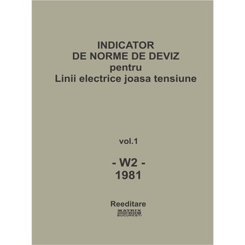 W2'81 - Linii electrice joasa tensiune. Indicator de norme de deviz, MEE-IRE W2'81 - Linii electrice joasa tensiune. Indicator de norme de deviz, MEE-IRE
