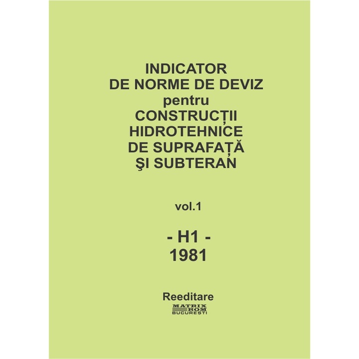 H1'81 - Constructii hidrotehnice suprafata si subteran. Indicator de norme de deviz, ISPCF