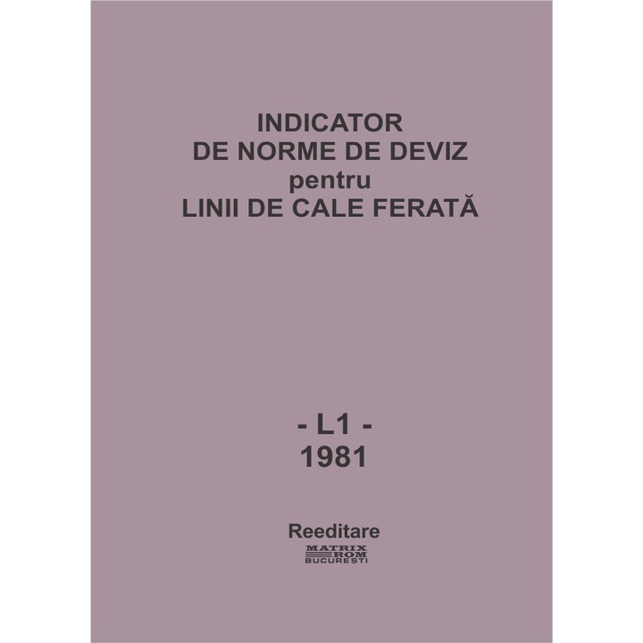 L1'81 - Linii cale ferata. Indicator de norme de deviz, I.P.C.F.