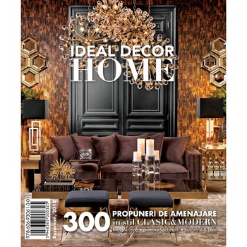 IDEAL DECOR HOME 3 - 300 propuneri de amenajare in stil clasic & modern IDEAL DECOR HOME 3 - 300 propuneri de amenajare in stil clasic & modern