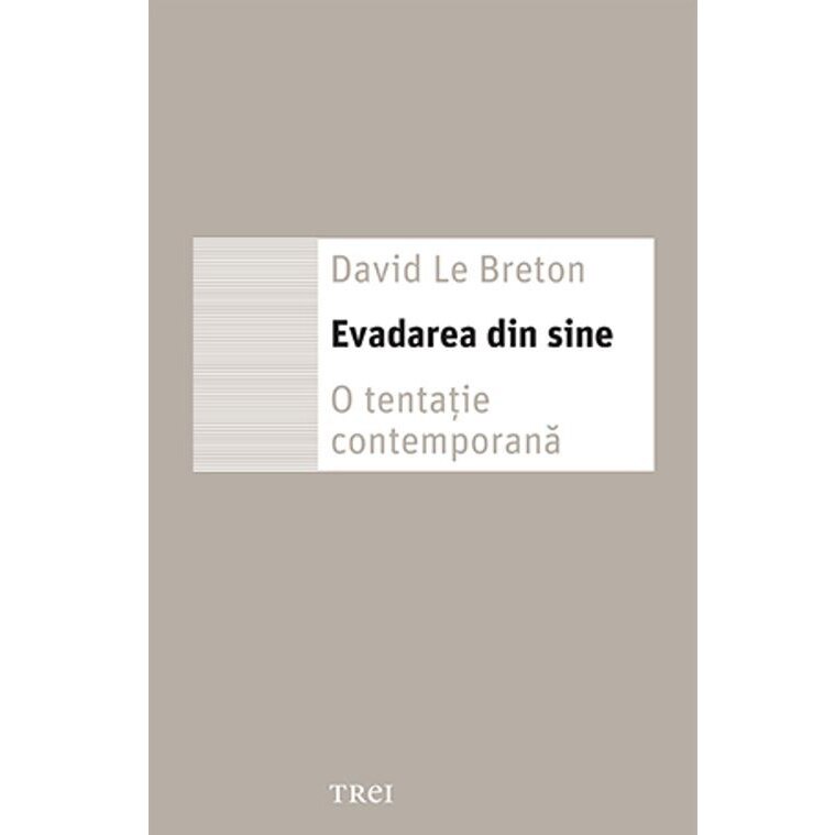 Evadarea din sine - David le Breton