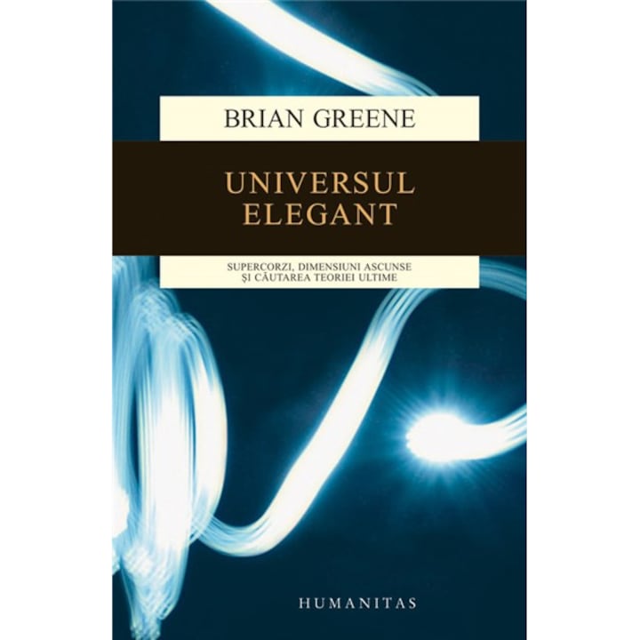 Universul Elegant - Brian Greene