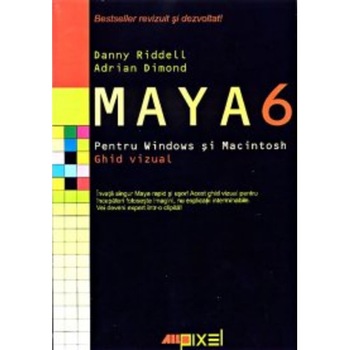 Maya 6 Pentru Windows Si Macintosh - Danny Riddell, Adrian Dimond Maya 6 Pentru Windows Si Macintosh - Danny Riddell, Adrian Dimond