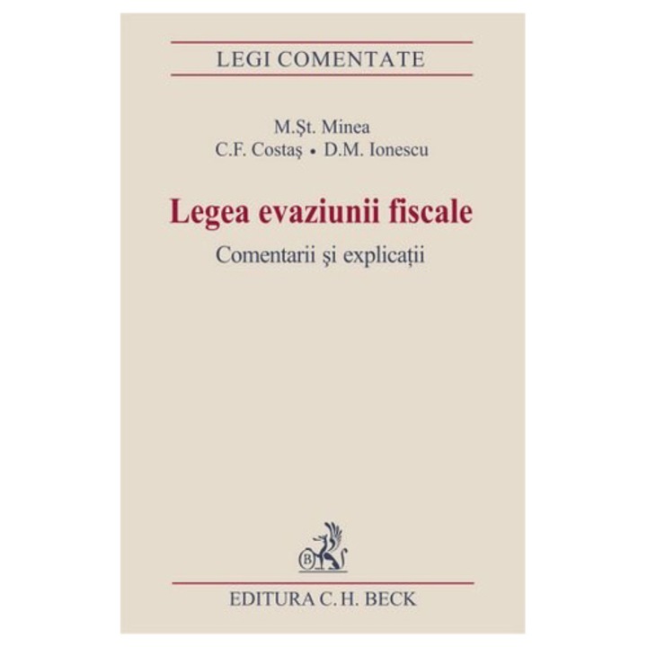 Legea evaziunii fiscale. Comentarii si explicatii - M. St. Minea, C. F. CostaS, D. M. Ionescu