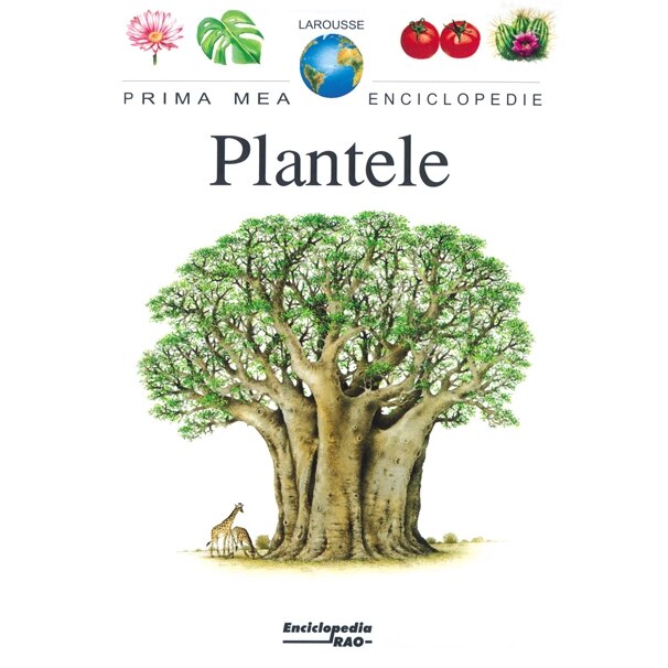 Plantele - Prima mea Enciclopedie